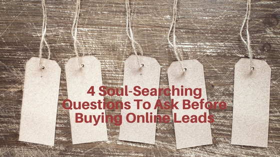 4 Soul-Searching Questions To Ask Before Buying Online Leads